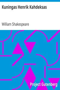 William Shakespeare: Kuningas Henrik Kahdeksas (Finnish language, 2013, Project Gutenberg)