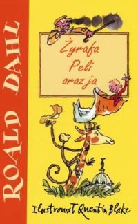 Roald Dahl, Quentin Blake: Żyrafa, Peli oraz ja (Paperback, Polish language, 2005, Zysk i S-ka)