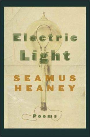 Seamus Heaney: Electric Light (2002, Farrar, Straus and Giroux)