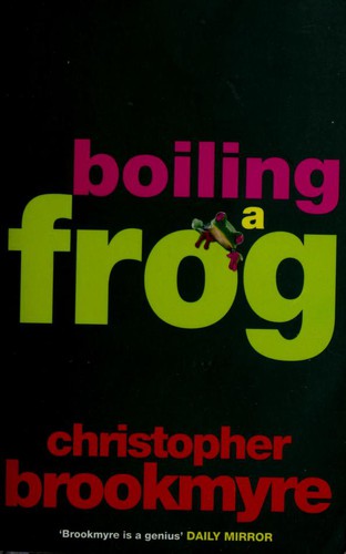 Christopher Brookmyre: Boiling a Frog (Paperback, 2006, Abacus)