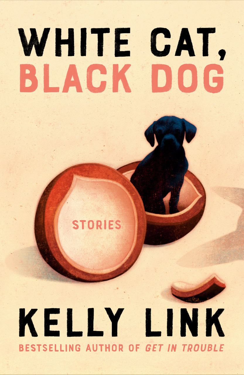 Kelly Link: White Cat, Black Dog (Hardcover, 2023, Random House)