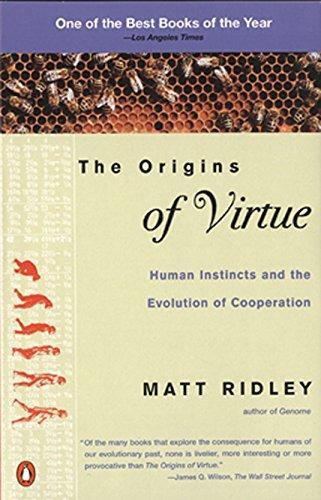 Matt Ridley: The Origins of Virtue: Human Instincts and the Evolution of Cooperation (1998)