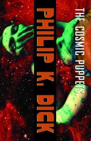 Philip K. Dick: The Cosmic Puppets (2003)