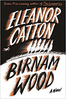 Eleanor Catton: Birnam Wood (2023, Granta Books)