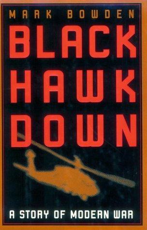 Mark Bowden: Black Hawk down (1999, Atlantic Monthly Press)