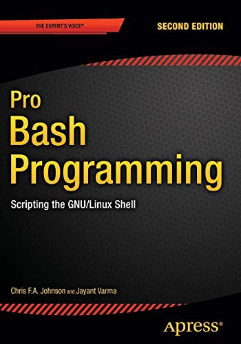 Chris Johnson, Jayant Varma: Pro Bash Programming, Second Edition (Paperback, 2015, Apress)