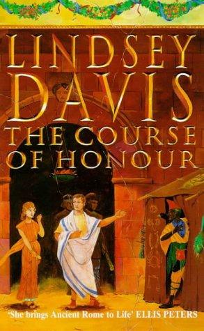 Lindsey Davis: The Course of Honour (Paperback, 1998, Random House UK Distribution)