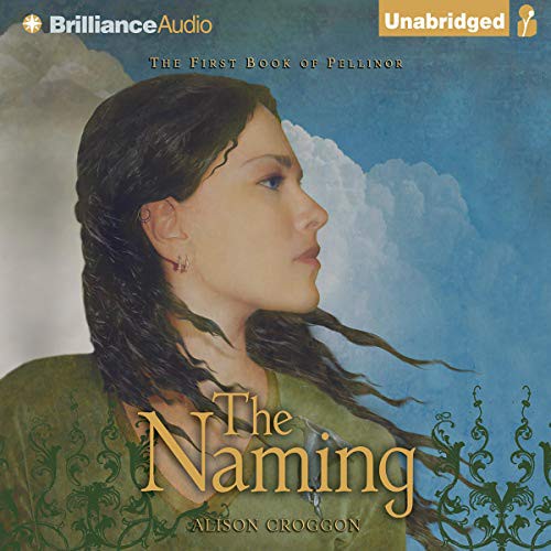 Alison Croggon: The Naming (2011, Brilliance Audio)