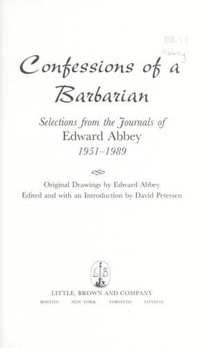 Edward Abbey: Confessions of a barbarian (1994, Little, Brown)