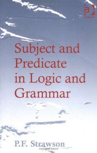 P. F. Strawson: Subject and Predicate in Logic and Grammar (Paperback, 2004, Ashgate Publishing)