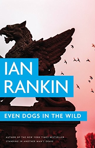 Ian Rankin: Even Dogs in the Wild (AudiobookFormat, 2016, Little, Brown & Company)