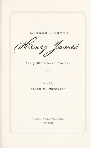 Henry James: The uncollected Henry James (2004, Carroll & Graf Publishers)