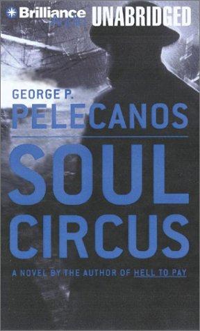 George P. Pelecanos: Soul Circus (Derek Strange/Terry Quinn) (AudiobookFormat, 2003, Brilliance Audio Unabridged)