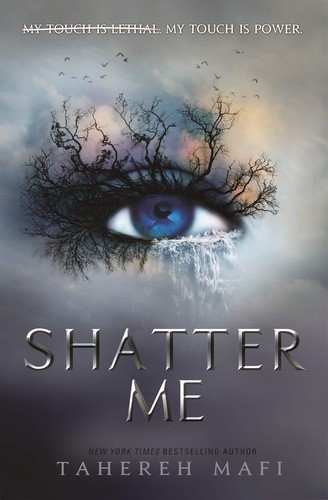 Tahereh Mafi: Shatter me (2011, HarperTeen)