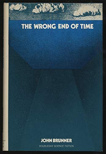 John Brunner, Bill Naegels: The Wrong End of Time (Hardcover, 1972, Doubleday)