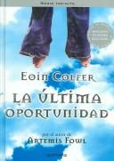 Eoin Colfer: La Ultima Oportunidad / The Wish List (Infinita / Infinite) (Hardcover, Spanish language, 2003, Montena S a Ediciones)