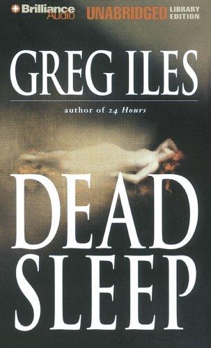 Greg Iles: Dead Sleep (AudiobookFormat, 2007, Brilliance Audio on CD Unabridged Lib Ed)