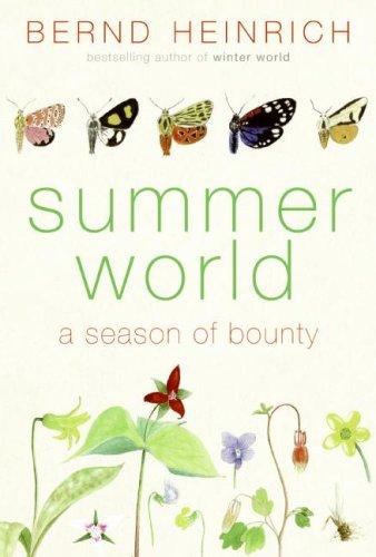 Bernd Heinrich: Summer World (Hardcover, 2009, Ecco)