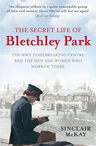 Sinclair McKay: The Secret Life of Bletchley Park