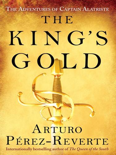 Arturo Pérez-Reverte: The King's Gold (EBook, 2008, Penguin Group USA, Inc.)