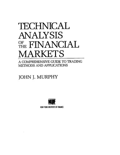 John J. Murphy: Technical Analysis of the Financial Markets (Hardcover, 1999, New York Institute of Finance)