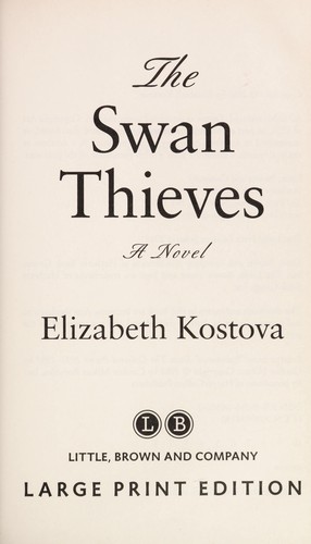 Elizabeth Kostova: The swan thieves (2010, Little, Brown and Co.)