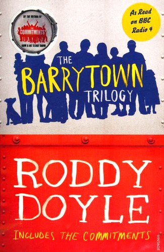 Roddy Doyle: The Barrytown Trilogy (Paperback, 2013, Vintage Books)