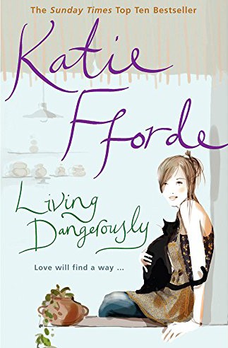 Katie Fforde: Living Dangerously (2009, Gardners Books Holding Acc)