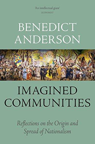 Benedict Anderson: Imagined Communities: Reflections on the Origin and Spread of Nationalism (2016, Verso Books)
