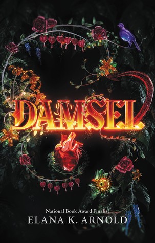 Elana K. Arnold: Damsel (2018, Balzer & Bray)