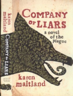 Karen Maitland: Company Of Liars A Novel Of The Plague (2008, Michael Joseph)