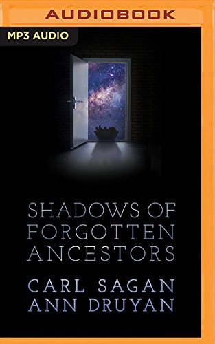 Carl Sagan, Ann Druyan, Nick Sagan, Clinnette Minnis: Shadows of Forgotten Ancestors (AudiobookFormat, 2017, Brilliance Audio)