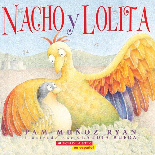 Pam Muñoz Ryan: Nacho Y Lolita (Spanish language, 2005, Scholastic en Espanol)
