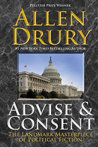 Allen Drury: Advise and Consent (Paperback, 2017, WordFire Press LLC)
