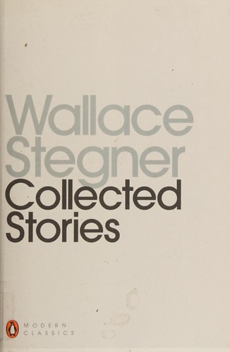 Wallace Stegner: Collected Stories (2013, Penguin Books, Limited)