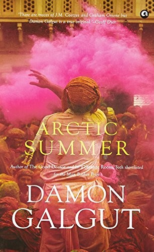 Damon Galgut: Arctic Summer (Hardcover, 2014, Aleph Book Company)