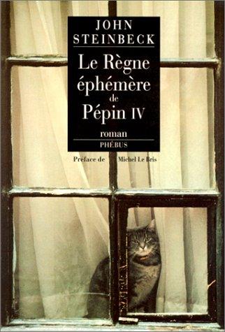 John Steinbeck: Le Règne éphémère de Pépin IV (Hardcover, 1996, Phébus)