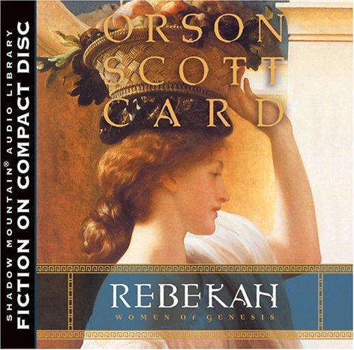 Orson Scott Card: Rebekah (AudiobookFormat, 2005, Deseret Book Company)