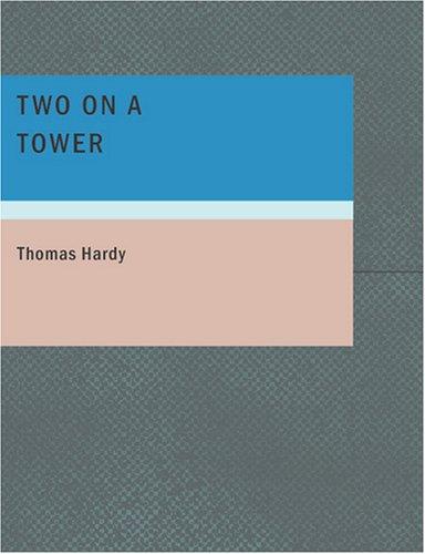 Thomas Hardy: Two on a Tower (Large Print Edition) (Paperback, 2007, BiblioBazaar)