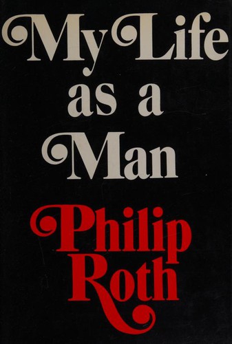 Philip Roth: My Life as a Man (1974, Holt, Rinehart and Winston)