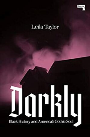 Leila Taylor: Darkly (2019, Watkins Media Limited)