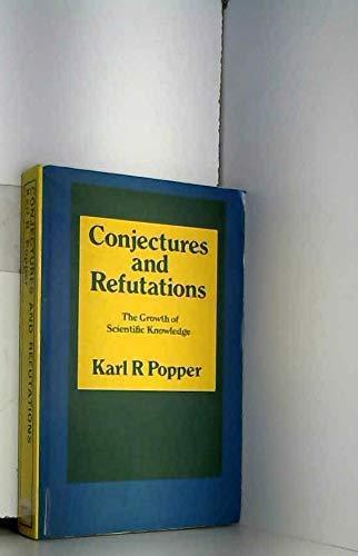 Karl Popper: Conjectures and Refutations : The Growth of Scientific Knowledge (1972)