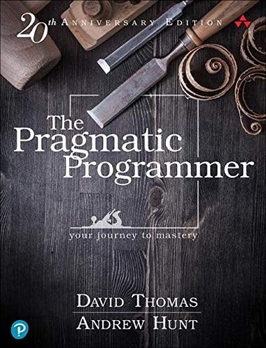 Dave Thomas, Andy Hunt, David Thomas, Andrew Hunt: The Pragmatic Programmer (Hardcover, 2019, Pragmatic Programmer)