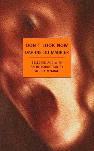 Daphne du Maurier: Don't look now (2008, New York Review Books)