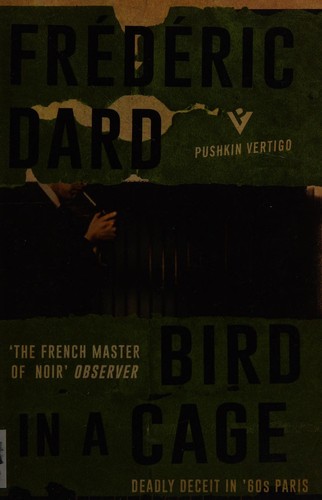 Frédéric Dard: Bird in a cage (2016)