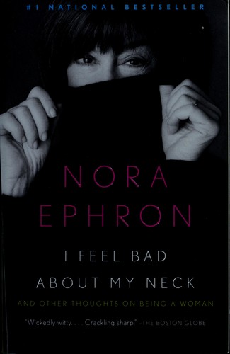 Nora Ephron: I Feel Bad About My Neck (Paperback, 2008, Vintage)