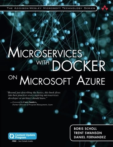 Boris Scholl, Trent Swanson, Daniel Fernandez: Microservices with Docker on Microsoft Azure (includes Content Update Program) (Addison-wesley Microsoft Technology) (2016, Addison-Wesley Professional)