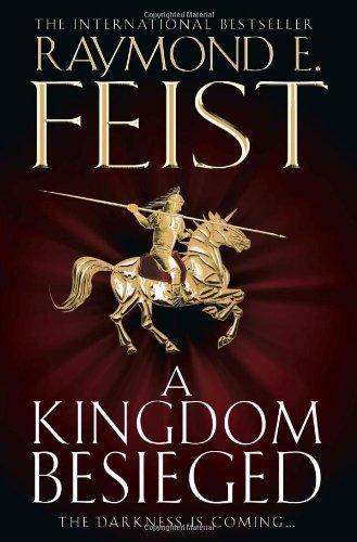 Raymond E. Feist: A kingdom besieged (2011)