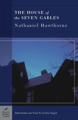 Nathaniel Hawthorne: The House of the Seven Gables (2007, Barnes & Noble)