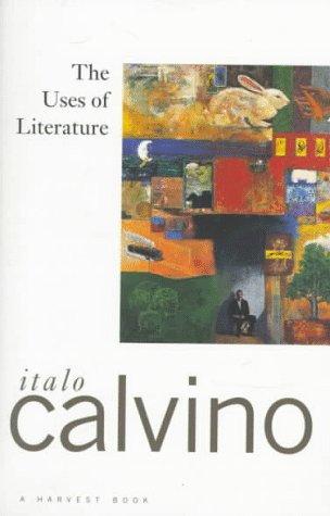Italo Calvino: The Uses of Literature (1987, Harvest Books)